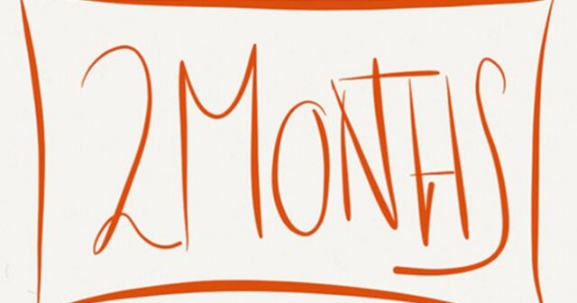 Two Months Before Moving On What Should Be Done?